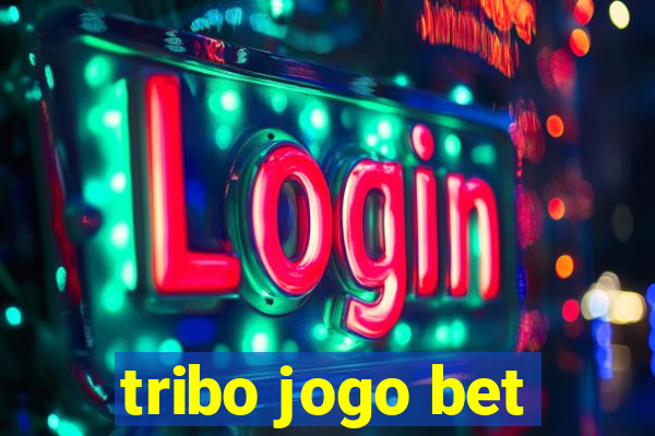 tribo jogo bet